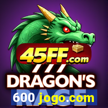 600 jogo.com